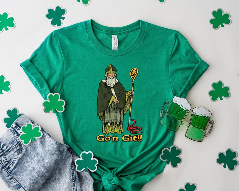 Funny Go'n git st patrick T-Shirt, Funny St Patricks Day Shirt, Shamrock Shirt, St Patty Party Tee, Luck Of The Irish Shirt