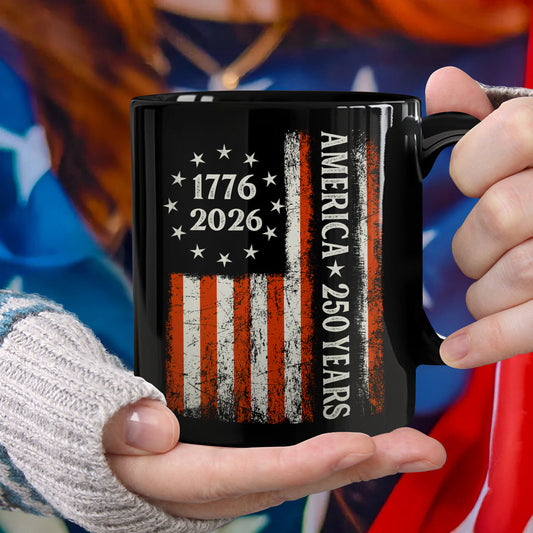 250 Years America Flag 250th Birthday 1776-2026 Black Mug HO82 894790